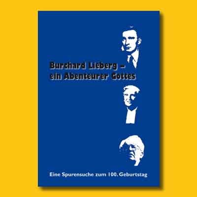 Tiit Salumäe/Michael Schümers (Hg.): Burchard Lieberg – ein Abenteurer Gottes. Eine Spurensuche zum 100. Geburtstag