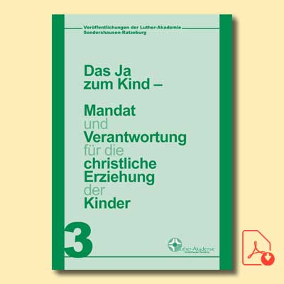 Luther-Akademie Sondershausen-Ratzeburg 3: Das Ja zum Kind
