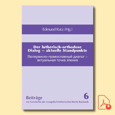 Beiträge 6: Der lutherisch-orthodoxe Dialog – aktuelle Standpunkte