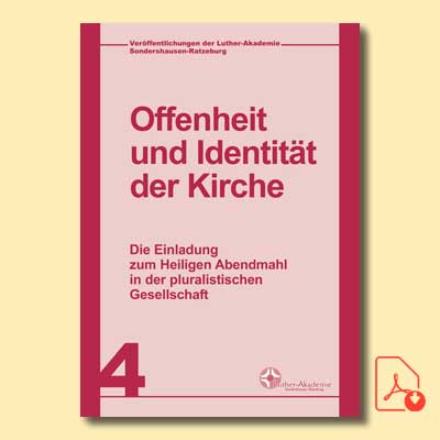 Luther-Akademie Sondershausen-Ratzeburg 4: Offenheit und Identität der Kirche
