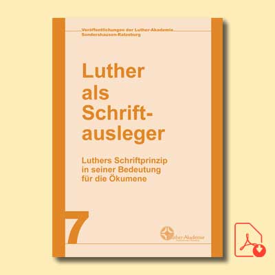 Luther-Akademie Sondershausen-Ratzeburg 7: Luther als Schriftausleger