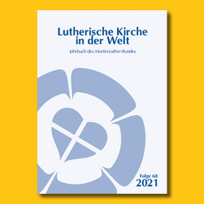 Lutherische Kirche in der Welt, Folge 68, 2021